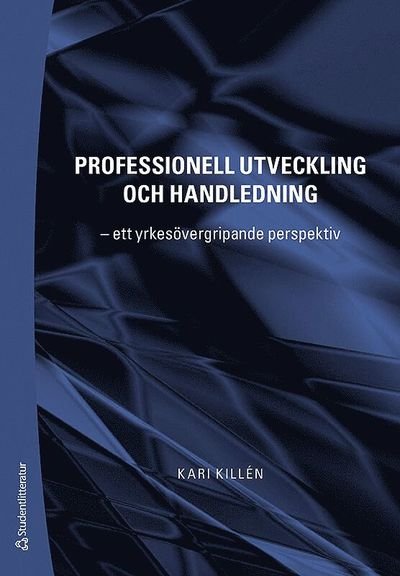 Cover for Kari Killén · Professionell utveckling och handledning : ett yrkesövergripande perspektiv (Bog) (2008)