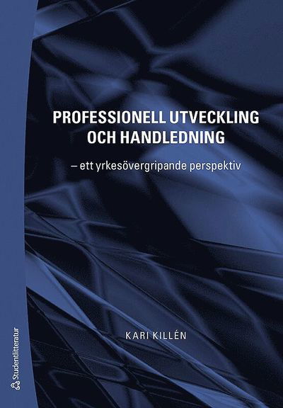 Cover for Kari Killén · Professionell utveckling och handledning : ett yrkesövergripande perspektiv (Bog) (2008)