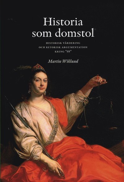 Cover for Martin Wiklund · Historia som domstol : historisk värdering och retorisk argumentation kring (Bound Book) (2012)