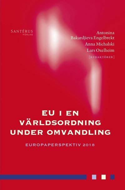 Cover for Claes G. Alvstam · EU i en världsordning under omvandling: Europaperspektiv 2018 (Bok) (2021)