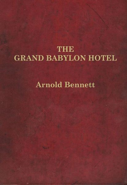 Cover for Arnold Bennett · The Grand Babylon Hotel (ePUB) (2014)