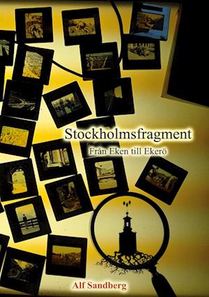 Cover for Alf Sandberg · Stockholmsfragment : från Eken till Ekerö (Book) (2023)