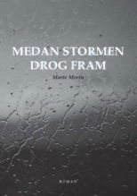 Cover for Marie Morin · Medan stormen drog fram (Book) (2009)