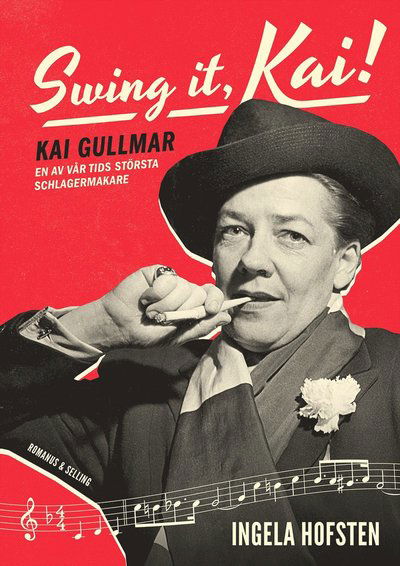 Cover for Ingela Hofsten · Swing it, Kai! : Kai Gullmar - en av vår tids största schlagermakare (Bound Book) (2023)