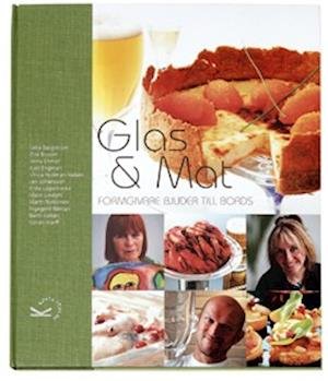 Cover for Stefan Gustafsson · Glas &amp; Mat : formgivare bjuder till bords (Indbundet Bog) (2007)