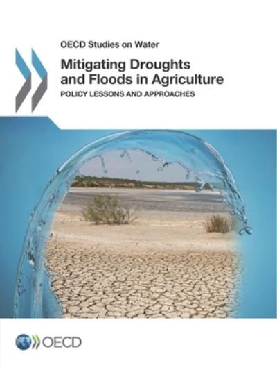 Mitigating droughts and floods in agriculture - Organisation for Economic Co-operation and Development - Livros - Organization for Economic Co-operation a - 9789264246737 - 26 de janeiro de 2016