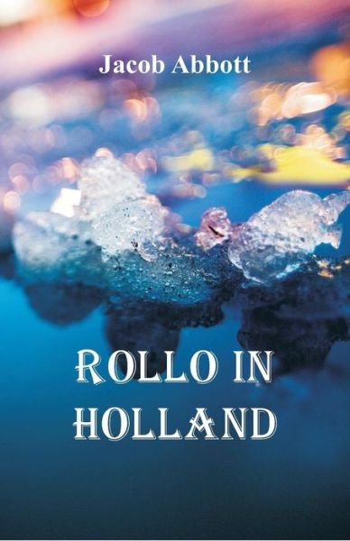 Cover for Jacob Abbott · Rollo in Holland (Paperback Book) (2018)