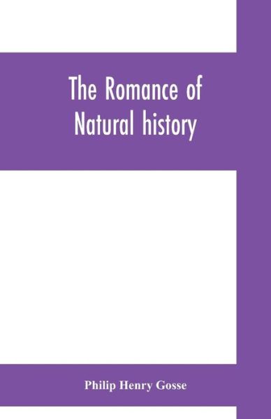 Cover for Philip Henry Gosse · The romance of natural history (Paperback Book) (2019)