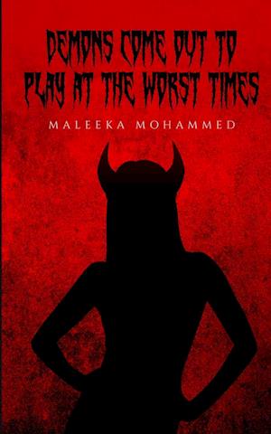Cover for Maleeka Mohammed · Demons come out to play at the worst times (Book) (2023)
