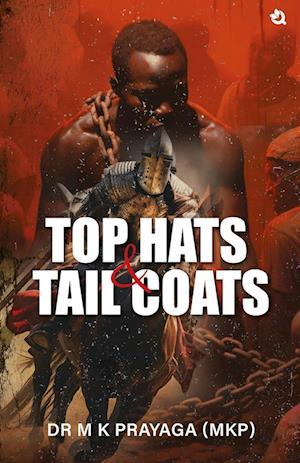 Cover for Dr M K Prayaga · Top Hats and Tail Coats (Paperback Book) (2024)