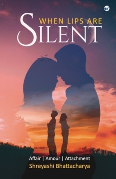 Cover for Shreyashi Bhattacharya · When lips are silent (Paperback Book) (2022)