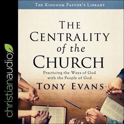 Cover for Tony Evans · The Centrality of the Church (CD) (2020)