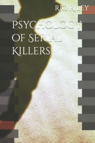 Cover for Rio Riley · Psychology of Serial Killers (Taschenbuch) (2022)