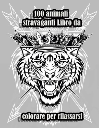 Cover for Sketch Books · 100 animali stravaganti Libro da colorare per rilassarsi: Disegni antistress per colorare, rilassarsi e distendersi (libri da colorare per adulti) (Paperback Book) (2021)