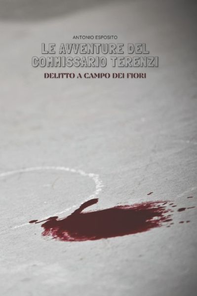 Cover for Antonio Esposito · Le Avventure del Commissario Terenzi (Paperback Book) (2021)