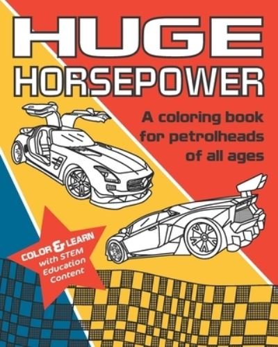 Cover for B G Nash · HUGE Horsepower: A coloring book for petrolheads of all ages (Pocketbok) (2021)