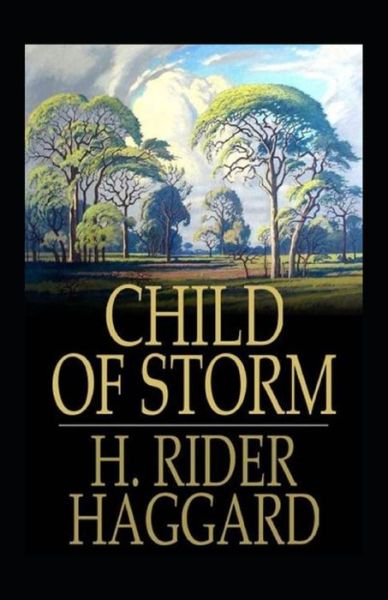 Cover for Henry Rider Haggard · Child of Storm Annotated (Paperback Book) (2021)