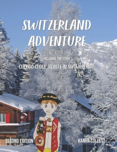 Cover for Karyn Collett · Switzerland Adventure: including the story Cuckoo Clock Secrets in Switzerland (Paperback Book) (2020)