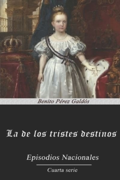 Cover for Benito Perez Galdos · La de los Tristes Destinos (Paperback Book) (2020)