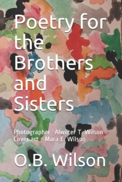 Poetry for the Brothers and Sisters - O B Wilson - Bøker - Independently Published - 9798579610737 - 10. desember 2020