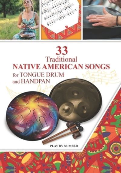 Cover for Helen Winter · 33 Traditional Native American Songs for Tongue Drum and Handpan: Play by Number - Easy Tongue Drum Sheet Music (Taschenbuch) (2021)