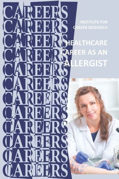 Healthcare Career as an Allergist - Institute for Career Research - Kirjat - Independently Published - 9798637512737 - keskiviikko 15. huhtikuuta 2020
