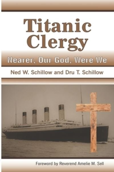 Dru T Schillow · Titanic Clergy Nearer, Our God, Were We (Paperback Book) (2020)
