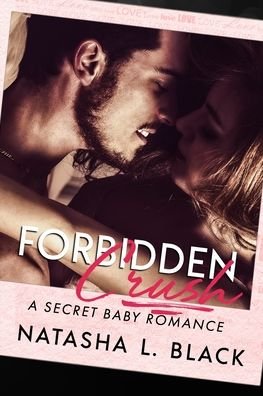 Forbidden Crush - Natasha L Black - Bøger - Independently Published - 9798645557737 - 14. maj 2020