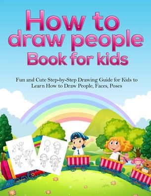 Cover for Pineapple Activity Books · How To Draw People Book For Kids: A Fun and Cute Step-by-Step Drawing Guide for Kids to Learn How to Draw People, Faces, Poses (Paperback Bog) (2020)
