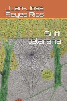 Cover for Juan-Jose Reyes Rios · Sutil telarana (Paperback Book) (2020)