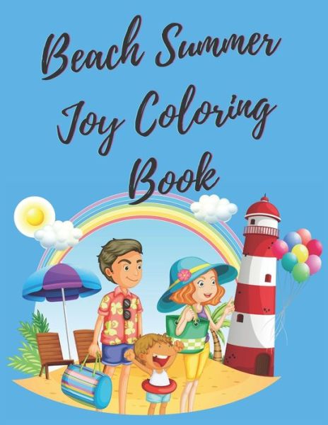 Beach Summer Joy Coloring Book - Chikku Publishing - Kirjat - Independently Published - 9798679291737 - keskiviikko 26. elokuuta 2020