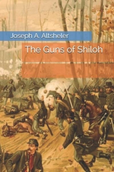 Cover for Joseph a Altsheler · The Guns of Shiloh (Paperback Book) (2021)