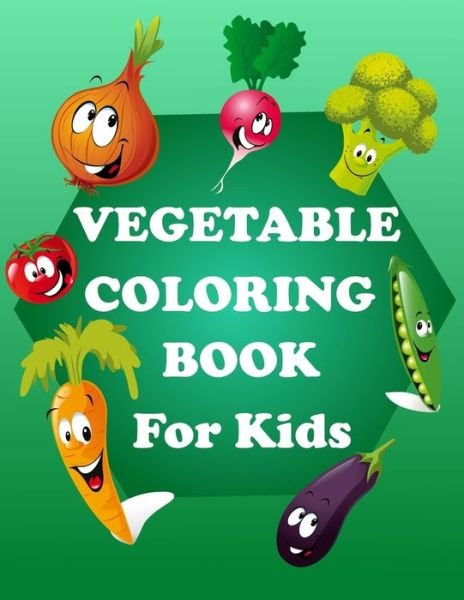 Vegetable Coloring Book For Kids - Taimur Abbas - Boeken - Independently Published - 9798700520737 - 26 januari 2021