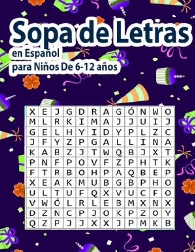 Cover for G F F · Sopa de Letras en Espanol para Ninos De 6-12 anos: 6 -12 anos 100 Puzzle- 900 Palabras- -Para las vacaciones o el tiempo libre - Libro de actividades (Paperback Bog) (2021)