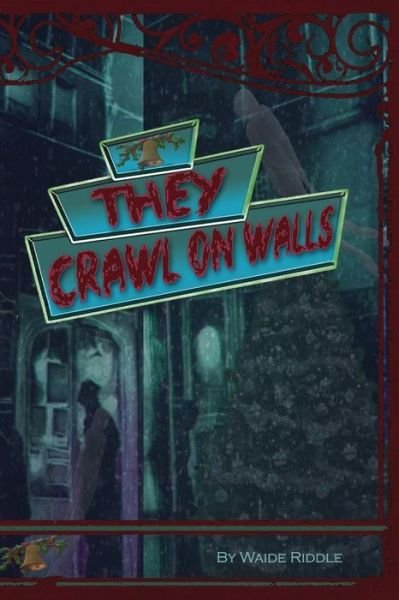 Cover for Waide Riddle · They Crawl on Walls (Paperback Book) (2021)