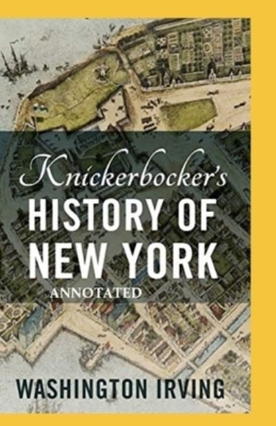 Cover for Washington Irving · Knickerbocker's History of New York Annotated (Paperback Book) (2021)