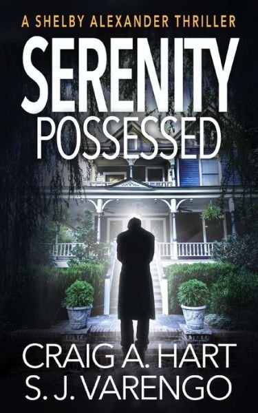 S J Varengo · Serenity Possessed - Shelby Alexander Thriller (Paperback Book) (2022)