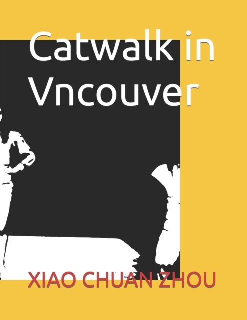 Cover for Xiao Chuan Zhou · Catwalk in Vncouver (Pocketbok) (2022)