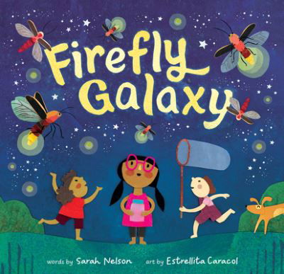 Firefly Galaxy - Sarah Nelson - Books - Barefoot Books Ltd - 9798888590737 - April 2, 2024