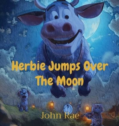 Herbie Jumps over the Moon - John Rae - Books - Intellech, Inc. - 9798986539737 - August 14, 2023
