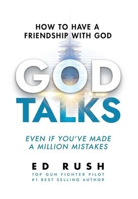 Cover for Ed Rush · God Talks: How to Have a Friendship with God (Even if You've Made a Million Mistakes) (Hardcover Book) (2023)