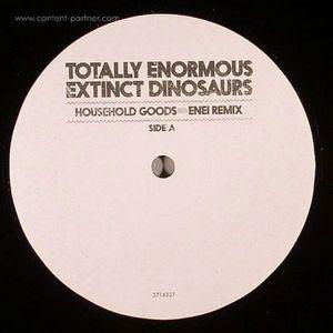 Cover for Totally Enormous Extinct Dinosaurs · Household Goods (Enei Remix) (12&quot;) (2012)