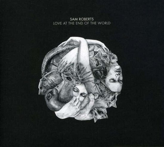 Cover for Sam Roberts · Love At The End Of The World (CD) (2021)