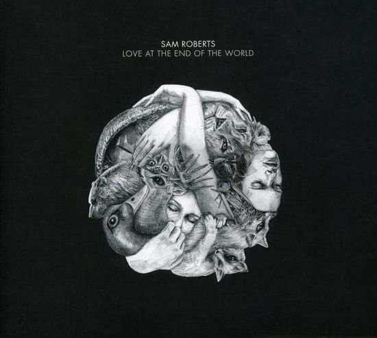 Cover for Sam Roberts · Love At The End Of The World (CD) (2021)