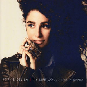 Cover for Sophie Delila · My Life Could Use a Remix (CD) (2014)