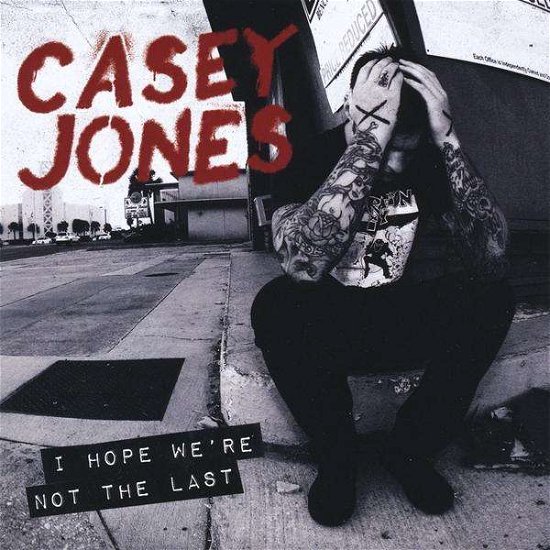 Cover for Casey Jones · I Hope We're Not the Last (CD) (2011)