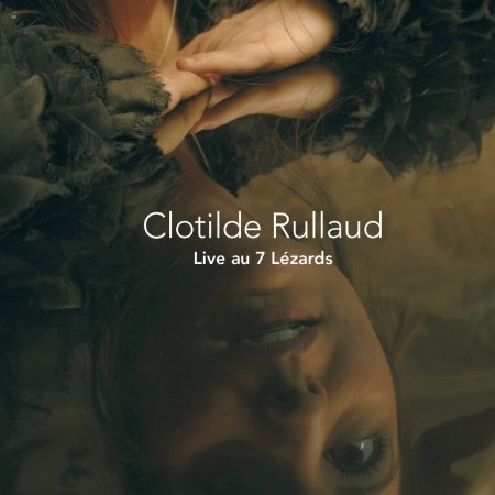Cover for Clotilde Rullaud · Live Au 7 Lazards (CD) (2007)