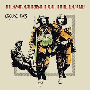 Cover for Groundhogs · Thank Christ For The Bomb (LP) [Standard edition] (2024)