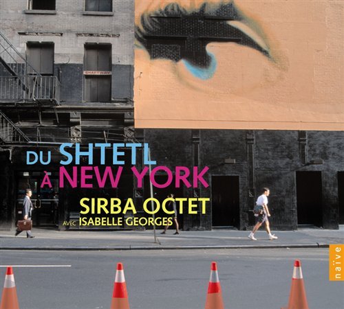 From the Shtetl to New York - Sirba Octet / Georges - Musique - NAIVE OTHER - 0822186001738 - 28 octobre 2008