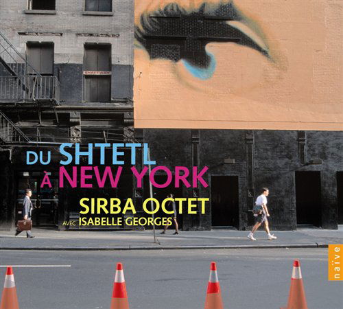 From the Shtetl to New York - Sirba Octet / Georges - Musik - NAIVE OTHER - 0822186001738 - 28. oktober 2008